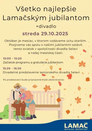 Lamačskí jubilanti + divadlo pre všetkých